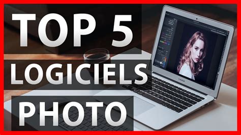 Top 5 Des Meilleurs Logiciels Photo Apprendre La Photo Youtube