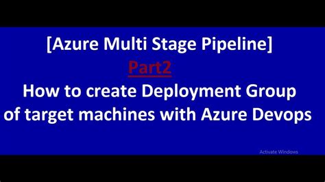 Azure Multi Stage Pipeline How To Create Deployment Group Of Target