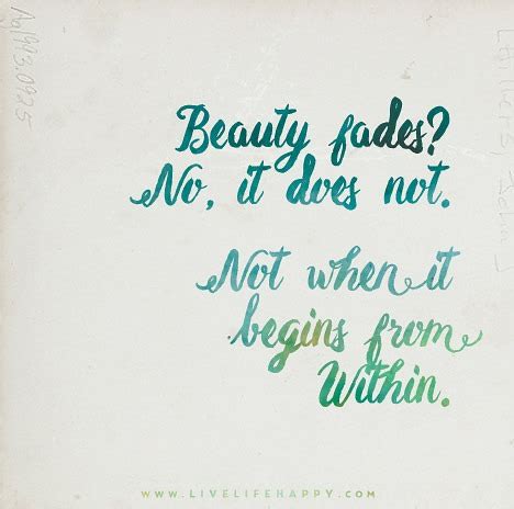 Beauty dies and fades away, but ugly holds its own! Beauty Fades Quotes. QuotesGram