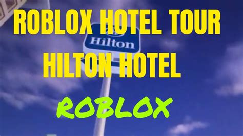 Roblox Hotel Tour Hilton Hotel Amenities And Room Tour Youtube