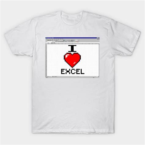 I Love Excel Microsoft Excel T Shirt Teepublic