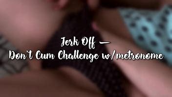 Jerk Off Don T Cum Challenge W Metronome DAY 8 XVIDEOS COM