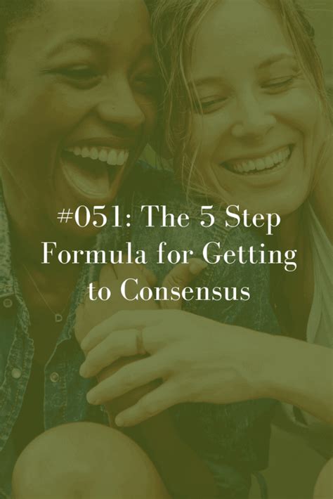051 the 5 step formula for getting to consensus abby medcalf
