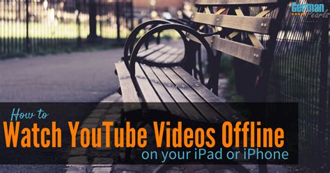 How To Watch Youtube Videos Offline On Your Iphone German Pearls