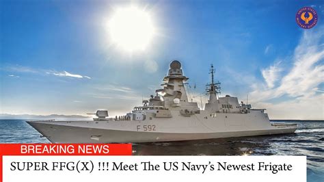 Super Ffgx Meet The Us Navys Newest Frigate Youtube