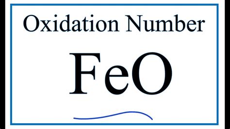 How To Find The Oxidation Number For Fe In Feo Iron Ii Oxide Youtube