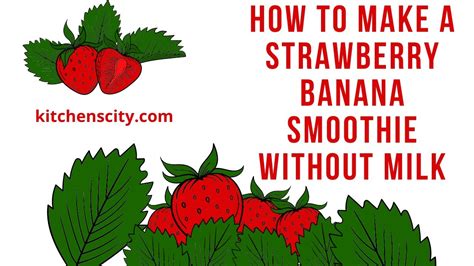 How To Make A Strawberry Banana Smoothie Without Milk Kitchenscity Youtube