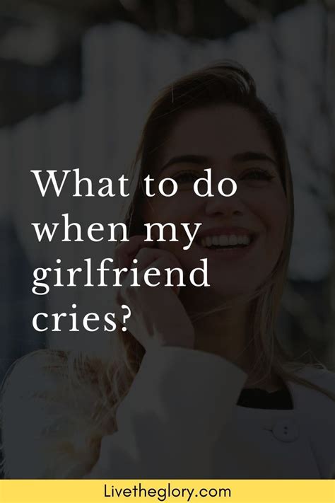 What To Do When My Girlfriend Cries Me As A Girlfriend Crying Relationship Advice