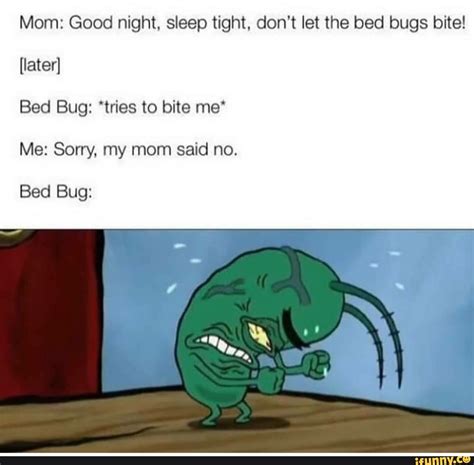 Mom Good Night Sleep Tight Dont Let The Bed Bugs Bite Bed Bug