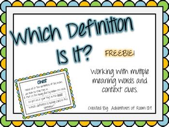 Students will match items, write their own definitions and explanations, and examine context clues within provided sentences. Which Definition Is It? (Multiple Meaning Words w/ Context ...