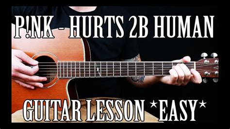 How To Play Hurts 2b Human By Pnk Feat Khalid On Guitar For