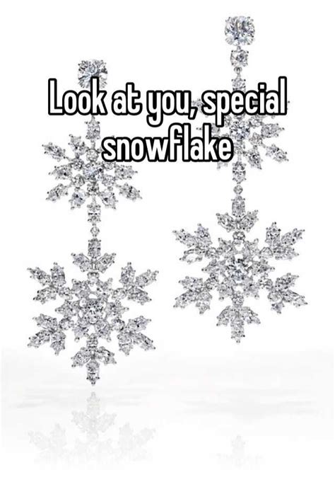 Look At You Special Snowflake