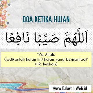 Doa ini sesuai dengan hadis riwayat al bukhari nomor 1032 yang berbunyi DP BBM: Doa Ketika Turun Hujan ~ dakwah.web.id