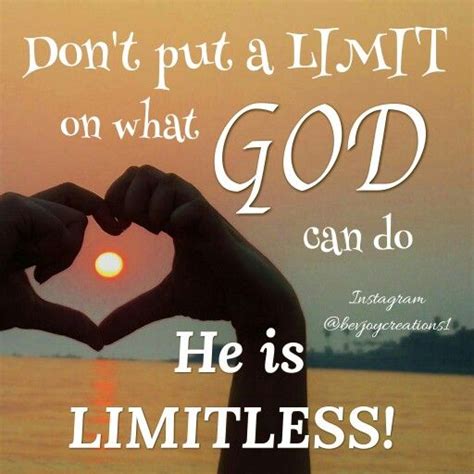 Our God Is Limitless Dont Put A Limit On Him Encouragement Quotes