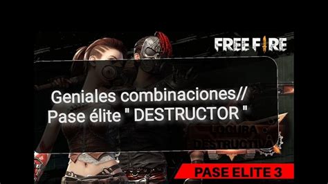 Geniales Combinaciones Con El Pase élite Destructor Free Fire Youtube