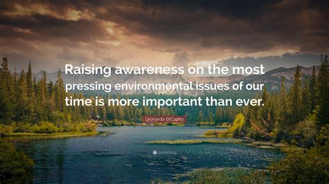Leonardo Dicaprio Quote “raising Awareness On The Most Pressing
