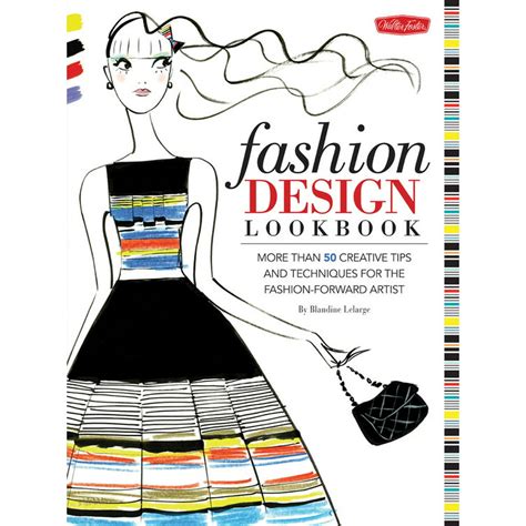 Fashion Design Lookbook More Than 50 Creative Tips And Techniques For