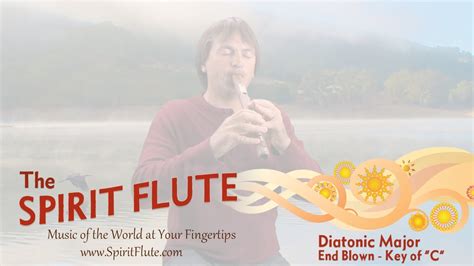The Spirit Flute Diatonic Major Scale End Blown Key Of C Youtube