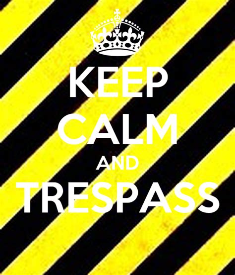 Keep Calm And Trespass Poster Jessica Keep Calm O Matic