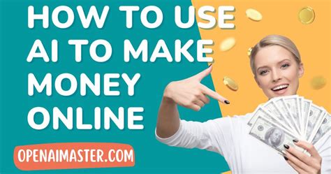 How To Use Ai To Make Money Online Open Ai Master