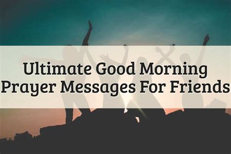 70 Lovely Good Morning Prayer Messages For Friends To Share