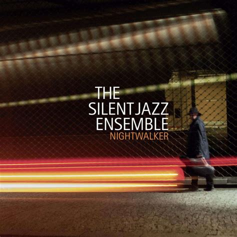 The Silent Jazz Ensemble Nightwalker Cd Jpc