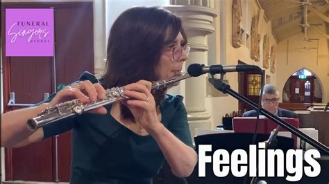 Feelings With Flute Funeral Singers Sydney Youtube