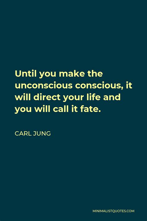 Carl Jung Quote Until You Make The Unconscious Conscious It Will