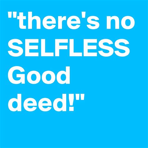 there s no selfless good deed post by joenasr on boldomatic
