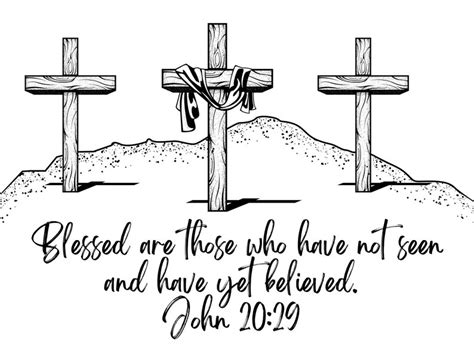 Three Crosses Blessed Are Those Who Have Not Seen And Have Yet Believed