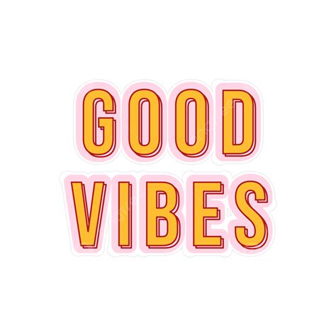 Good Vibes Vector Hd Png Images Good Vibes Sticker Good Vibes