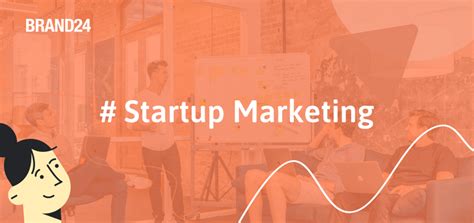 7 Steps To Startup Marketing Strategy Guide 2024 Brand24