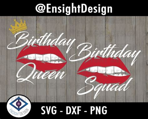 Birthday Svg Birthday Queen Svg Birthday Squad Svg Lip Etsy