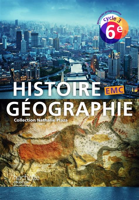 Histoire Géographie EMC cycle 3 6e Livre élève éd 2016 hachette fr