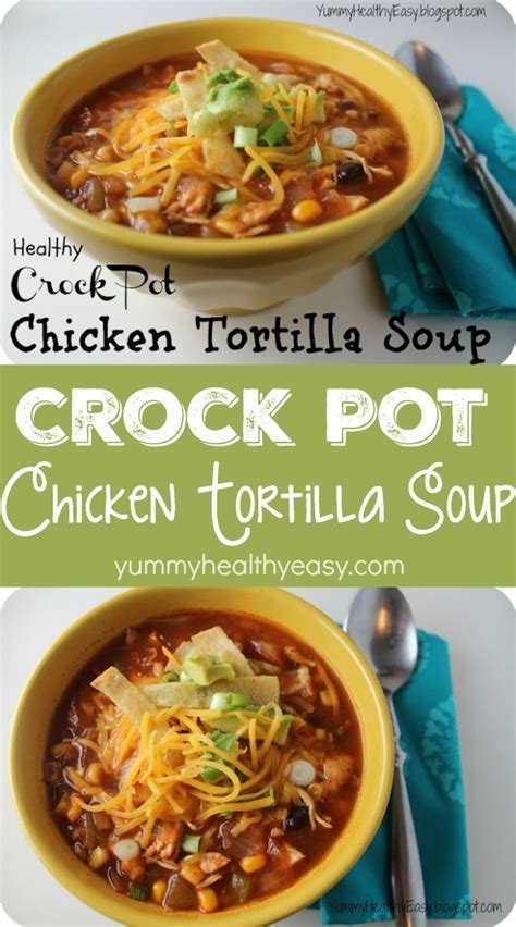 Save time with easy crockpot chicken recipes. Healthy Crock Pot Chicken Tortilla Soup - Yummy Healthy Easy