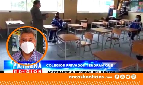 Ancash Colegios Particulares Se Adecuarán A Las Disposiciones Del Minedu Para El Retorno A Las