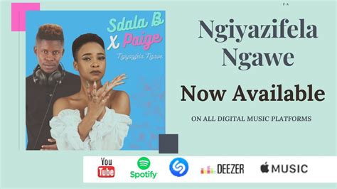 Lyrics And Translations Of Ngiyazifela Ngawe By Paige And Sdala B Popnable