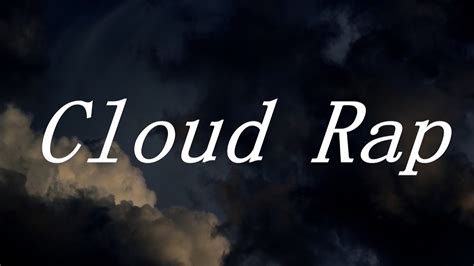 Что такое Cloud Rap Youtube
