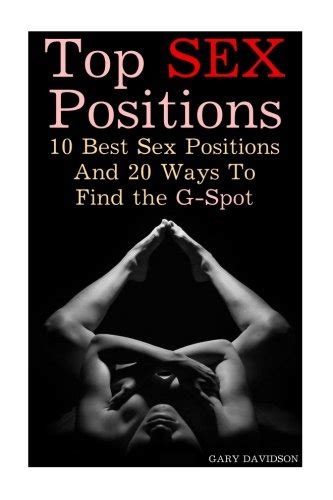 Buy Top Sex Positions 10 Best Sex Positions And 20 Ways To Find The G