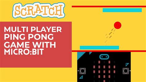 Scratch Tutorial Multi Player Ping Pong Game With Microbit Youtube