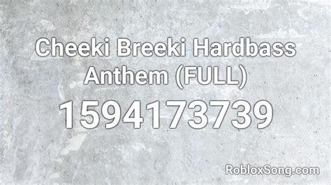 Cheeki Breeki Hardbass Anthem Full Roblox Id Roblox Music Codes