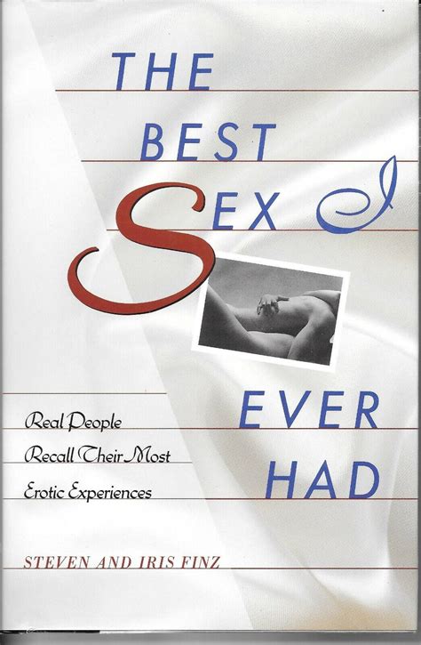 The Best Sex I Ever Had Real People Recall Their Most Erotic
