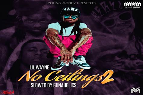 4 new tracks added to this one and better overall quality. Lil Wayne - No Ceilings 2 (Full Mixtape) [Slowed By ...