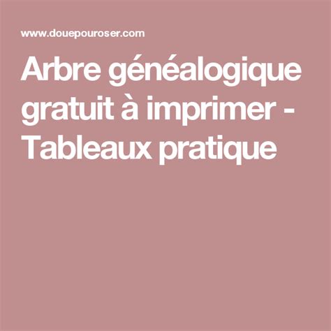 En attendant, si vous souhaitez imprimer votre arbre généalogique, vous pouvez le faire depuis votre site familial en ligne ou le logiciel family tree builder. Arbre généalogique gratuit à imprimer - Tableaux pratique ...