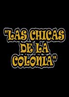 Las Chicas De La Colonia 2015 Nude Scenes