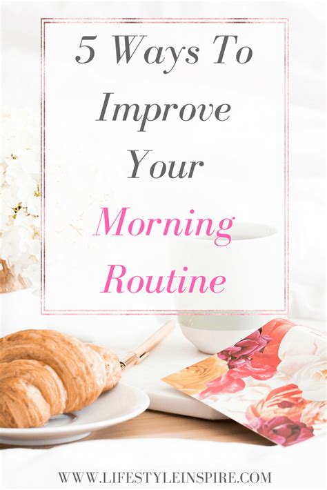 5 Ways To Improve Your Morning Routine Lifestyle Inspired Morning