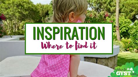 How To Get Inspired Where To Find Motivation When You Need It