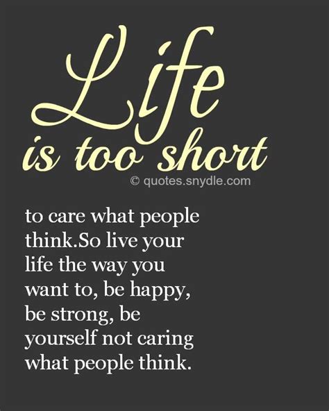 40 Amazing Life Is Too Short Quotes And Sayings With Images Life Is