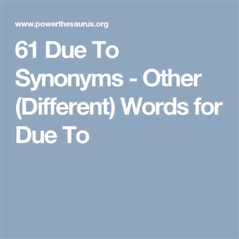 61 Due To Synonyms Other Different Words For Due To Different