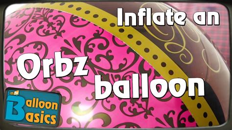 How To Inflate An Orbz Balloon Balloon Basics 24 Youtube